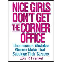 کتاب Nice Girls Dont Get the Corner Office 101 Unconscious Mistakes Women Make That Sabotage Their Careers اثر Lois P. Frankel انتشارات Warner Books Inc