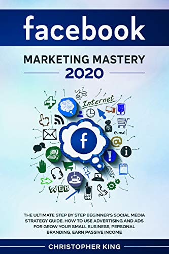 خرید و دانلود نسخه کامل کتاب Facebook Marketing Mastery 2020: The ultimate step by step beginner's social media strategy guide - Pdf