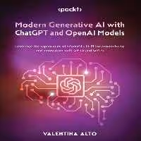 خرید و دانلود نسخه کامل کتاب Modern Generative AI with ChatGPT and OpenAI Models: Leverage the capabilities of OpenAI's LLM for productivity and innovation with GPT3 and GPT4