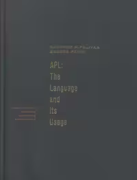 خرید و دانلود نسخه کامل کتاب APL: The Language and Its Usage