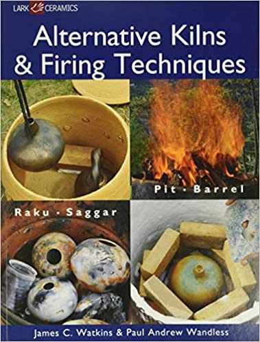 خرید و دانلود نسخه کامل کتاب Alternative Kilns & Firing Techniques: Raku * Saggar * Pit * Barrel - pdf