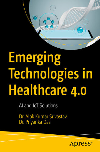 خرید و دانلود نسخه کامل کتاب Emerging Technologies in Healthcare 4.0 : AI and IoT Solutions