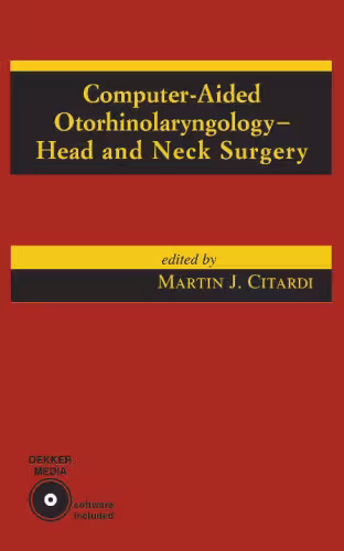 خرید و دانلود نسخه کامل کتاب Computer-Aided Otorhinolaryngology-Head and Neck Surgery