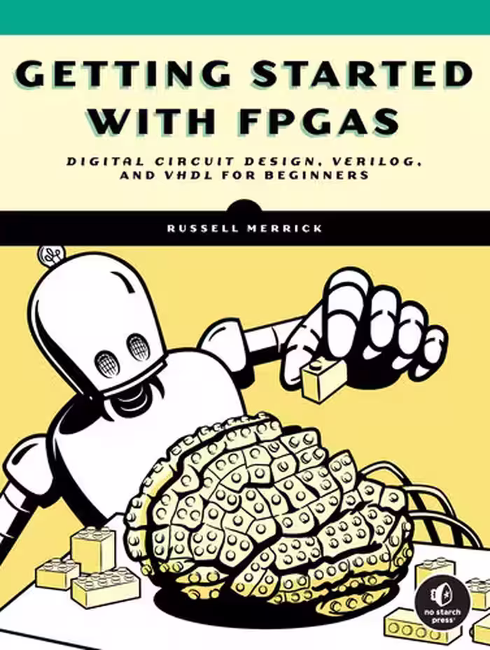خرید و دانلود نسخه کامل کتاب Getting Started with FPGAs : Digital Circuit Design, Verilog, and VHDL for Beginners