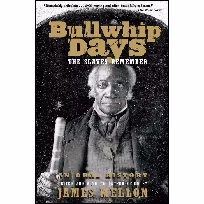 کتاب Bullwhip Days the Slaves Remember اثر James Mellon انتشارات Avon Books