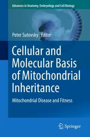[PDF] دانلود کتاب Cellular And Molecular Basis Of Mitochondrial Inheritance - Mitochondrial Disease And Fitness, 2019