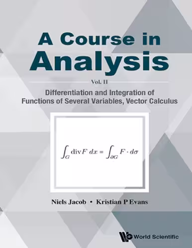 خرید و دانلود نسخه کامل کتاب A Course in Analysis Volume 2 Differentiation and Integration of Functions of Several Variables Vector Calculus