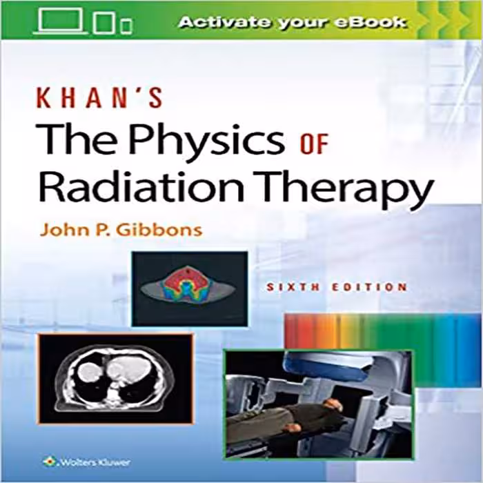 کتاب Khan’s The Physics of Radiation Therapy اثر John P. Gibbons انتشارات لیپین کات