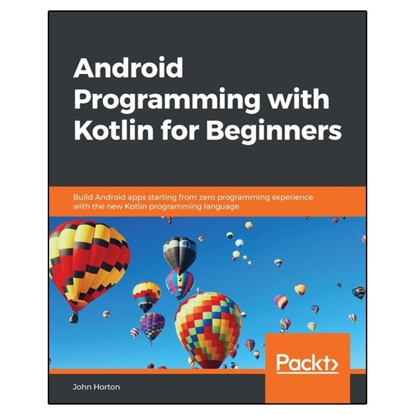 کتاب Android Programming with Kotlin for Beginners اثر John Horton انتشارات نبض دانش