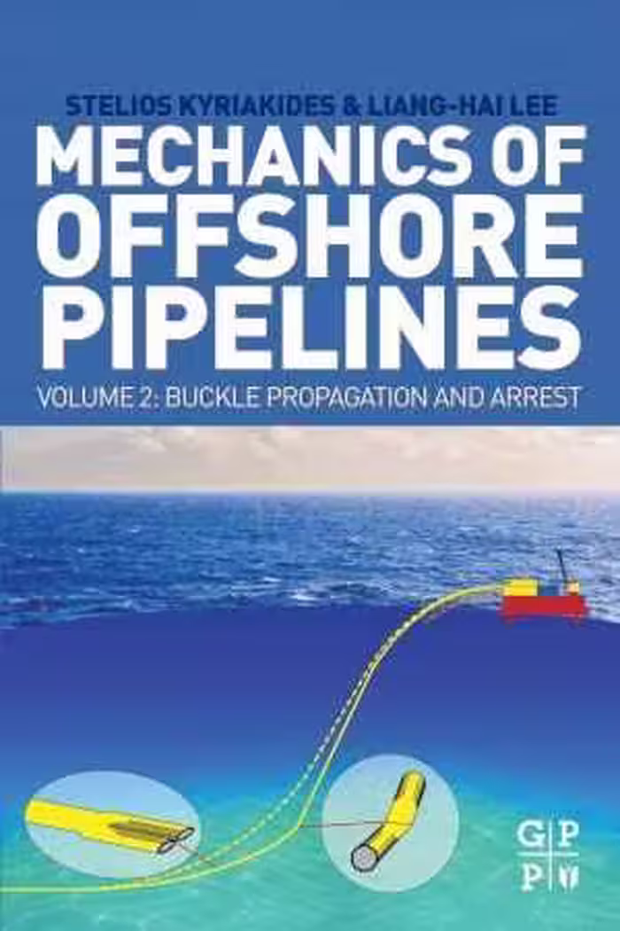 [PDF] دانلود کتاب Mechanics Of Offshore Pipelines, Volume 2 - Buckle Propagation And Arrest, 2020