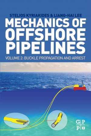 [PDF] دانلود کتاب Mechanics Of Offshore Pipelines, Volume 2 - Buckle Propagation And Arrest, 2020
