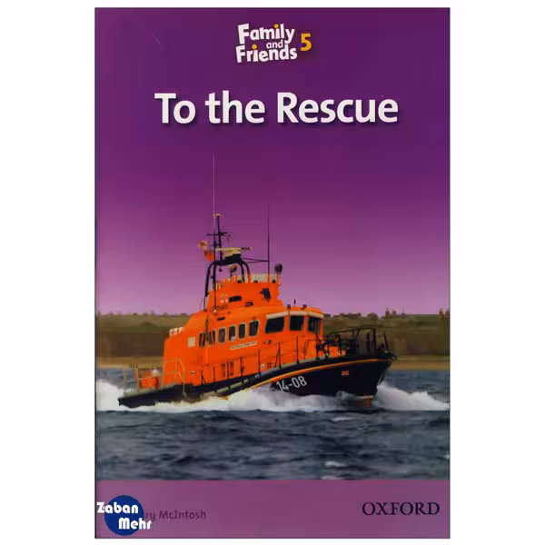 کتاب To the Rescue_Family and Friends 5 Readers Book اثر جمعی از نویسندگان انتشارات زبان مهر