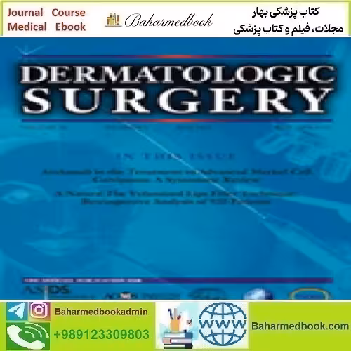 Dermatologic Surgery Volume 50 1 to 5 2024 TRUE PDF price 6€ - کتاب پزشکی بهار