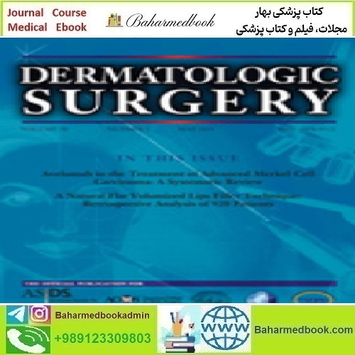 Dermatologic Surgery Volume 50 1 to 5 2024 TRUE PDF price 6€ - کتاب پزشکی بهار