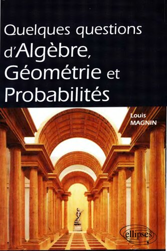 خرید و دانلود نسخه کامل کتاب Quelques questions d‘Algèbre, Géométrie et Probabilités