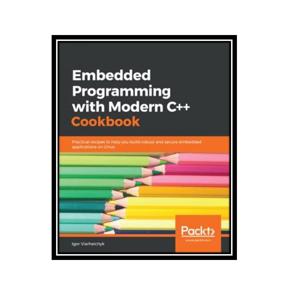 کتاب Embedded Programming with C Cookbook اثر Igor Viarheichyk انتشارات مؤلفین طلایی