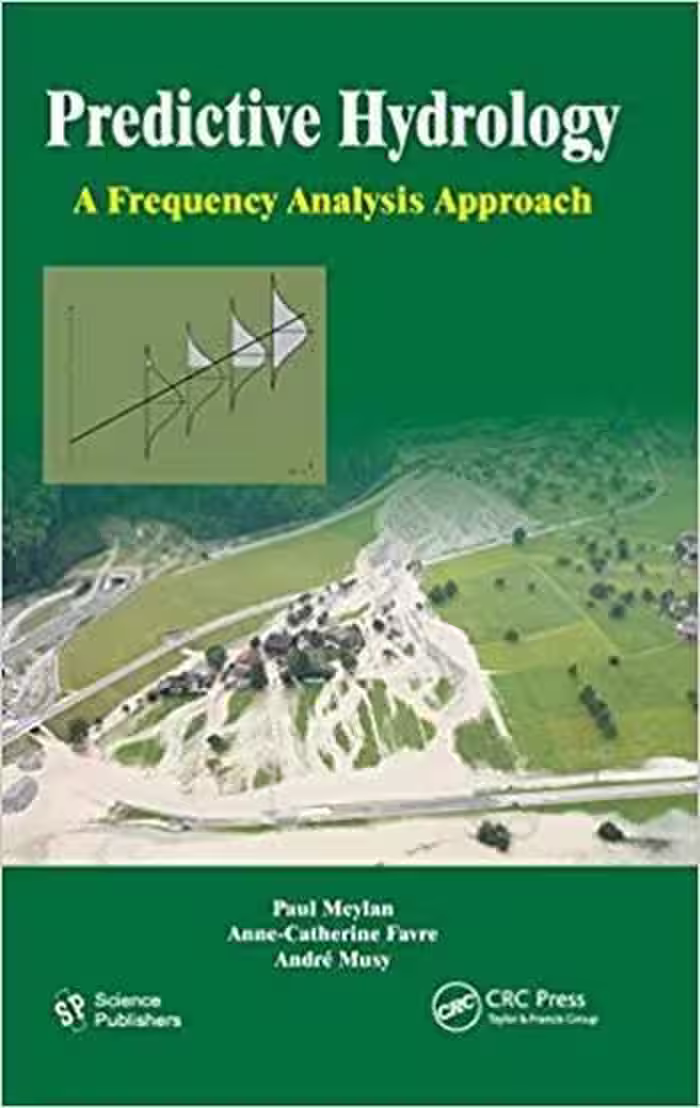 󾕇 دانلود کتاب Meylan P., Predictive Hydrology - A Frequency Analysis Approach, 2012 - دانلود کتاب های دانشگاهی