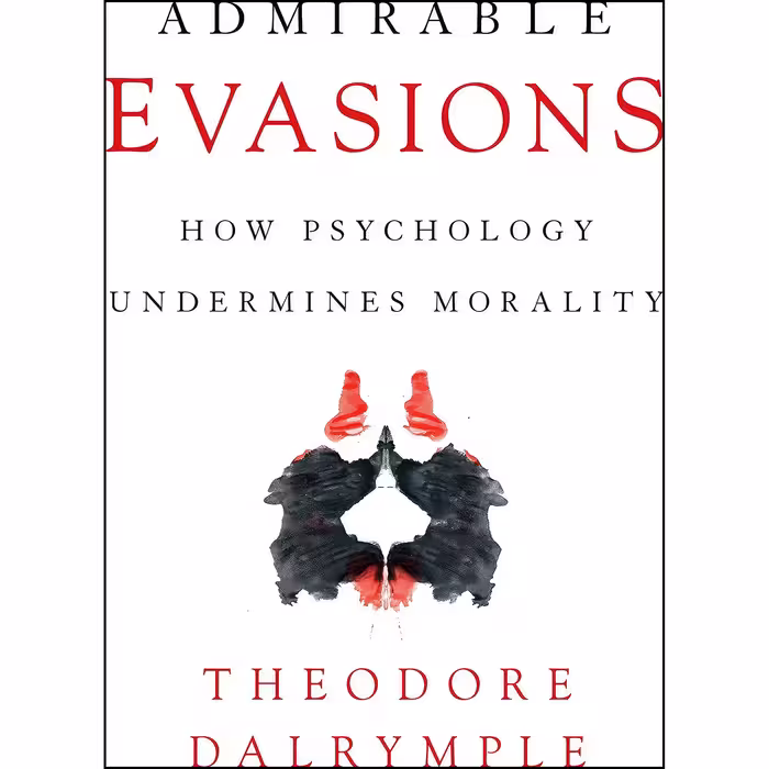 کتاب Admirable Evasions اثر Theodore Dalrymple انتشارات Encounter Books