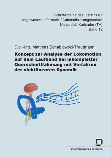 خرید و دانلود نسخه کامل کتاب Konzept zur Analyse der Lokomotion auf dem Laufband bei inkompletter Querschnittlahmung mit Verfahren der nichtlinearen German