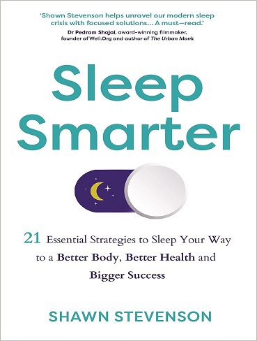 کتاب Sleep Smarter: 21 Proven Tips to Sleep Your Way To a Better Body, Better Health and Bigger Success (زبان اصلی)