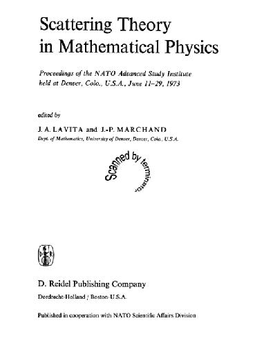 خرید و دانلود نسخه کامل کتاب Scattering theory in mathematical physics: proceedings of the NATO Advanced Study Institute, held at Denver, USA, June 11-29, 1973