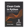 کتاب Clean Code in Python: Develop maintainable and efficient code, 2nd Edition اثر Anaya, Mariano انتشارات مؤلفین طلایی