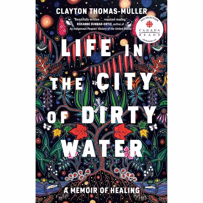 کتاب Life in the City of Dirty Water اثر Clayton Thomas-Muller انتشارات Penguin Canada