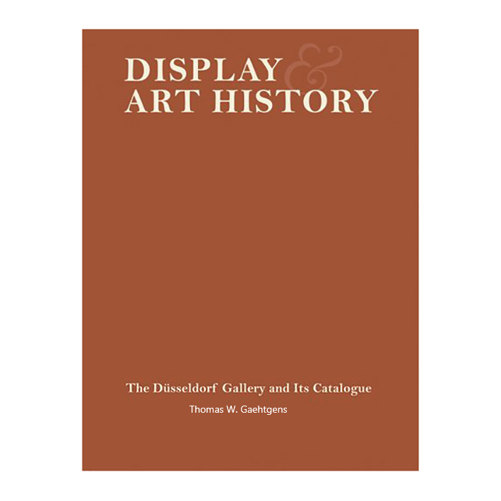 کتاب Display and Art History - The Dusseldorf Gallery and its Catalogue اثر Thomas W Gaehtgens انتشارات Getty Trust Publications