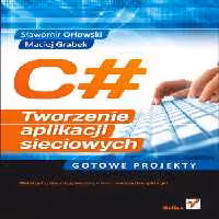 خرید و دانلود نسخه کامل کتاب C#. Tworzenie aplikacji sieciowych. Gotowe projekty