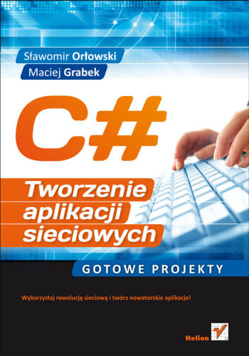 خرید و دانلود نسخه کامل کتاب C#. Tworzenie aplikacji sieciowych. Gotowe projekty