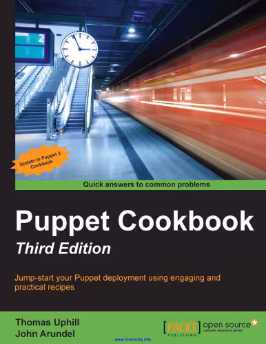 خرید و دانلود نسخه کامل کتاب Puppet Cookbook, 3rd Edition: Jump-start your Puppet deployment using engaging and practical recipes