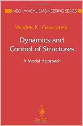 󾕇 Gawronski W. K., Dynamics and Control of Structures - A Modal Approach, 1998 - دانلود کتاب های دانشگاهی