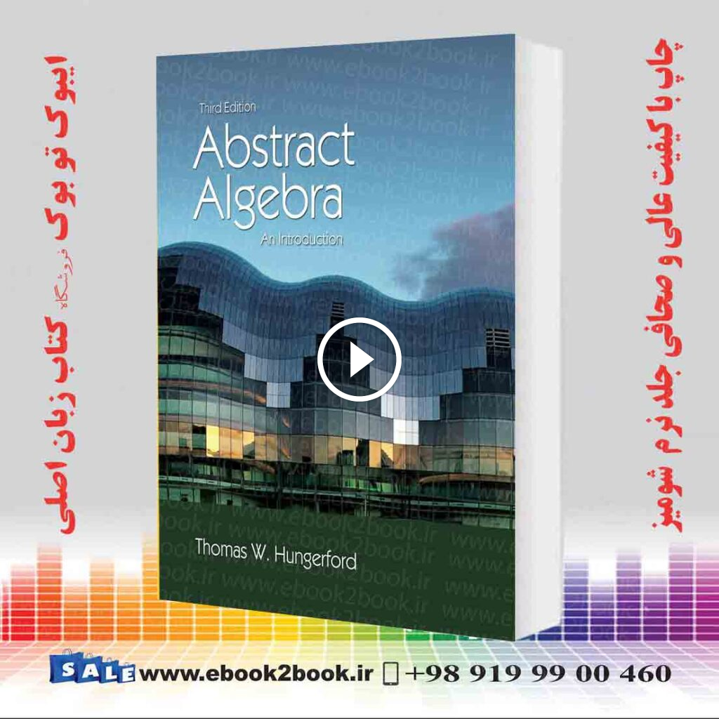Abstract Algebra: An Introduction, 3rd Edition