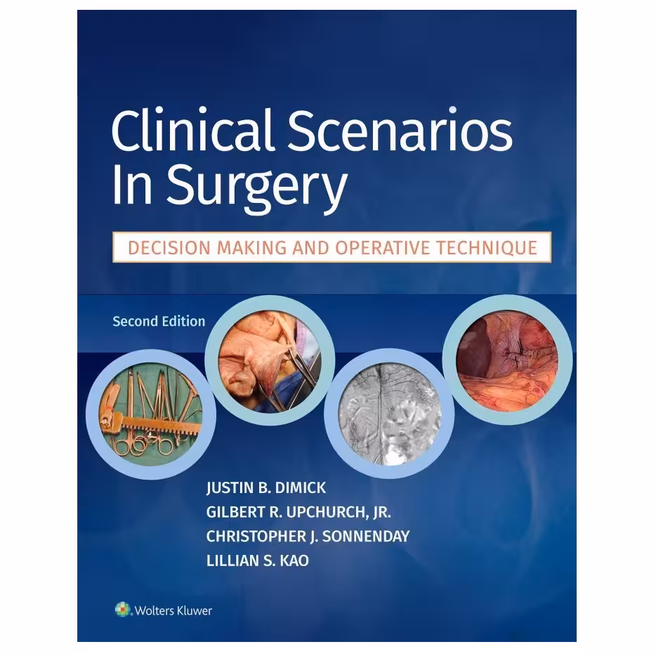 کتاب Clinical Scenarios in Surgery اثر Justin B. Dimick Gilbert R. Upchurch Jr انتشارات Wolters Kluwer