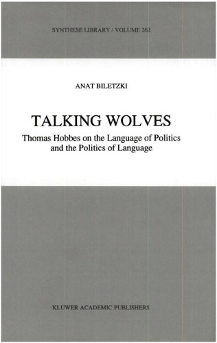 خرید و دانلود نسخه کامل کتاب Talking Wolves: Thomas Hobbes on the Language of Politics and the Politics of Language