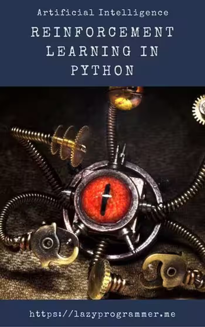 خرید و دانلود نسخه کامل کتاب Artificial Intelligence: Reinforcement Learning in Python: Complete guide to artificial intelligence and machine learning, prep for deep reinforcement learning