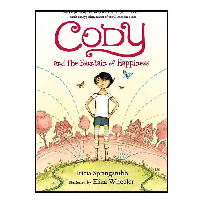 کتاب Cody and the Fountain of Happiness اثر Tricia Springstubb and Eliza Wheeler انتشارات Candlewick