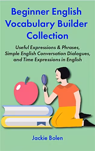 خرید و دانلود نسخه کامل کتاب Beginner English Vocabulary Builder Collection : Useful Expressions &amp; Phrases, Simple English Conversation Dialogues -   PDF