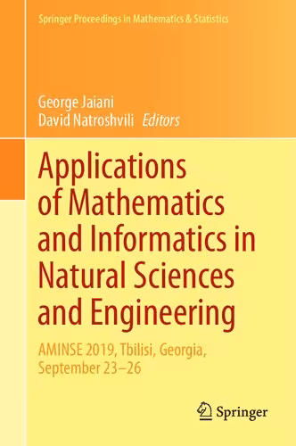 خرید و دانلود نسخه کامل کتاب Applications of Mathematics and Informatics in Natural Sciences and Engineering: AMINSE 2019, Tbilisi, Georgia, September 23-26
