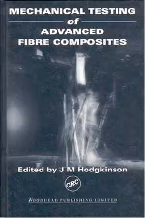 [PDF] دانلود کتاب Mechanical Testing Of Advanced FIBre Composites, 2000