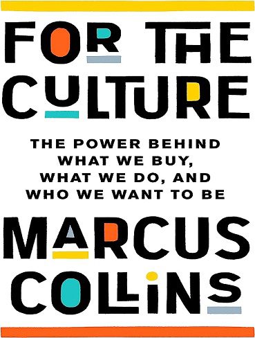 For the Culture: The Power Behind What We Buy, What We Do, and Who We Want to Be (زبان اصلی)