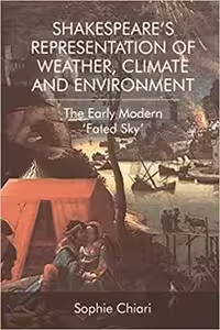خرید و دانلود نسخه کامل کتاب Shakespeare's Representation of Weather, Climate and Environment: The Early Modern 'Fated Sky - PDF