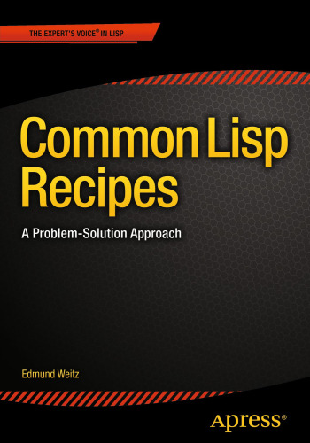 خرید و دانلود نسخه کامل کتاب Common Lisp Recipes: A Problem-Solution Approach