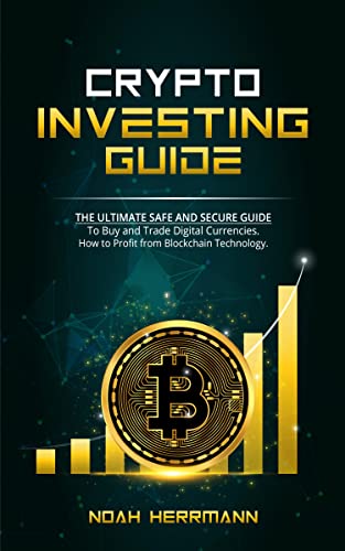 خرید و دانلود نسخه کامل کتاب CRYPTO INVESTING GUIDE - The Ultimate Safe and Secure Guide: To Buy and Trade Digital Currencies. [2022] -   pdf