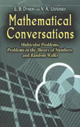 خرید و دانلود نسخه کامل کتاب Mathematical conversations: Multicolor problems, problems in the theory of numbers, and random walks