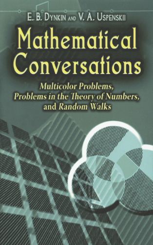 خرید و دانلود نسخه کامل کتاب Mathematical conversations: Multicolor problems, problems in the theory of numbers, and random walks