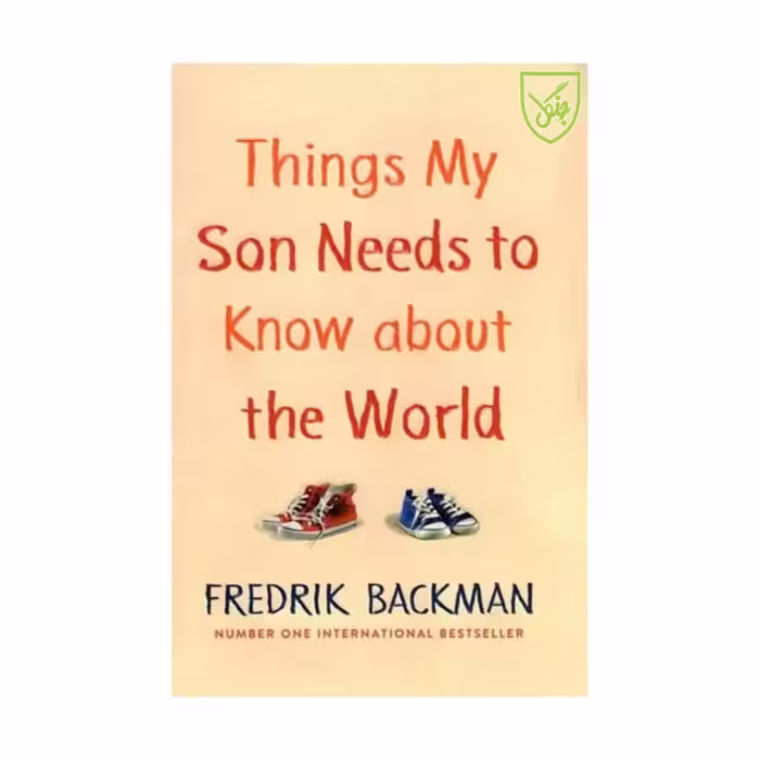 کتاب Things My Son Needs to Know about the World اثر Fredrik Backman انتشارات جنگل 