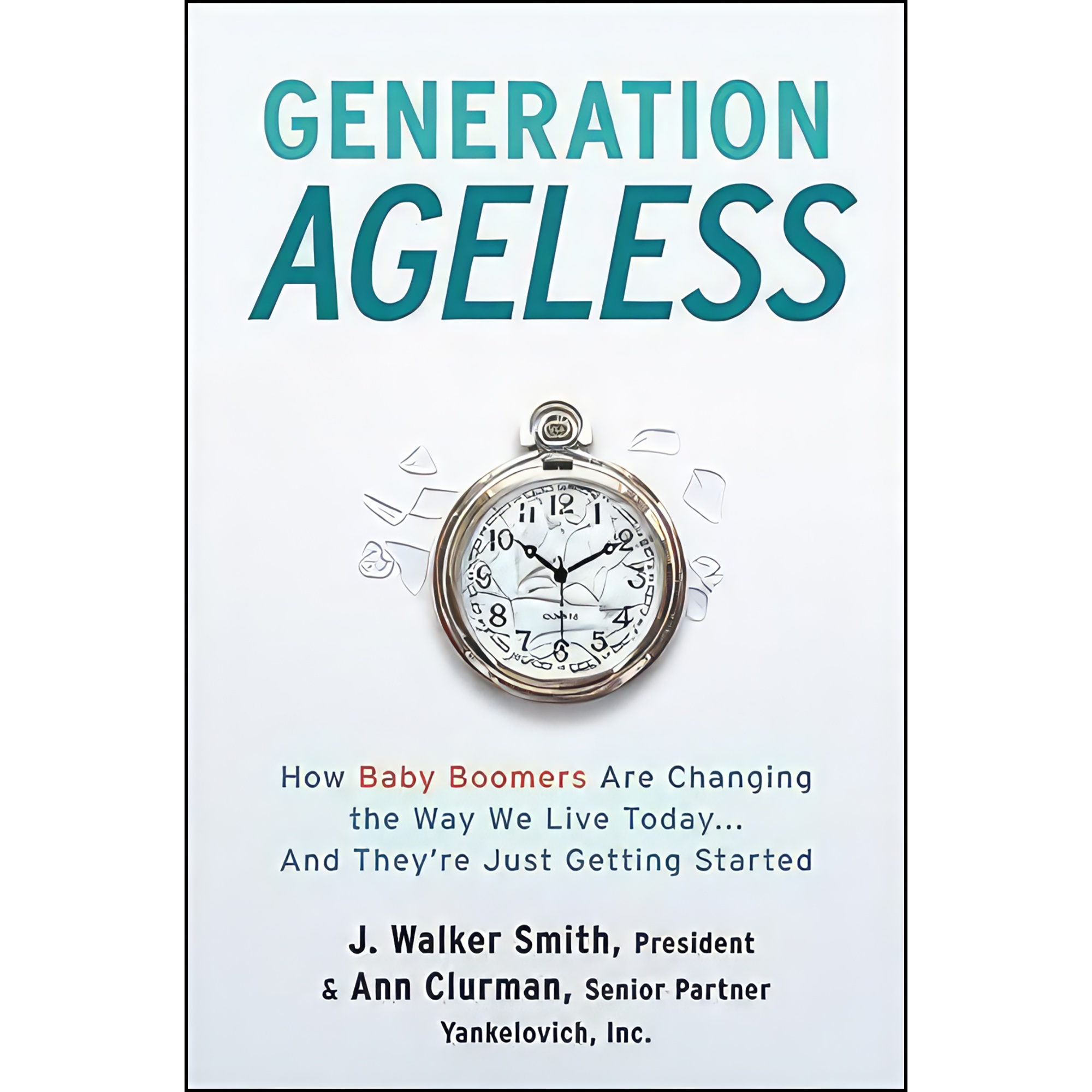 کتاب Generation Ageless اثر J Walker Smith and Ann S Clurman انتشارات Harper Business