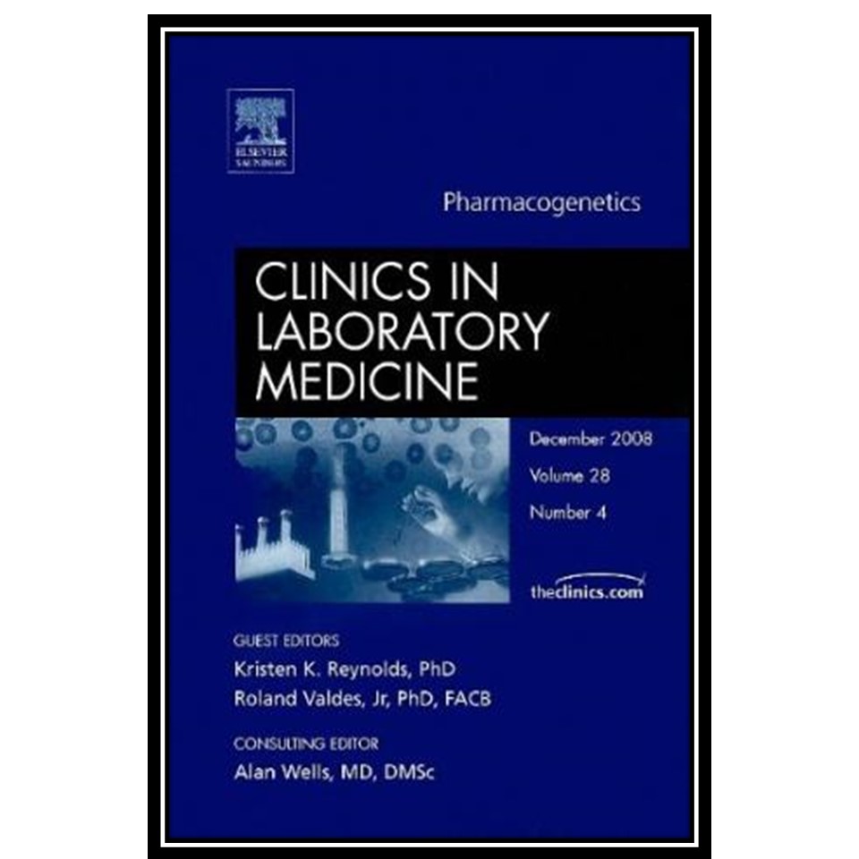 کتاب Clinics in Laboratory Medicine Pharmacogenetics اثر Roland Valdes Jr and Kristen Reynolds انتشارات مؤلفین طلایی