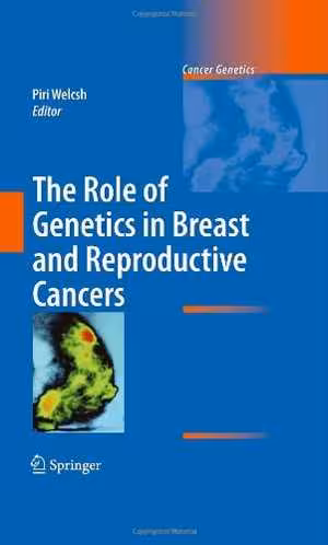 [PDF] دانلود کتاب The Role Of Genetics In Breast And Reproductive Cancers, 2010